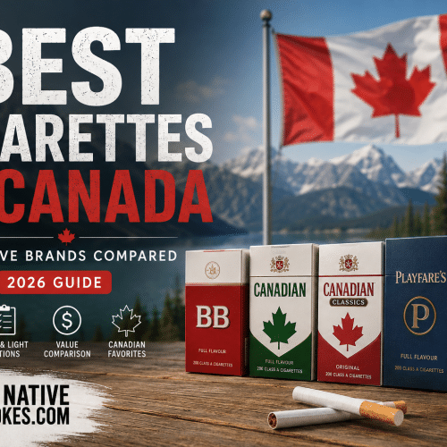 Best cigarettes in Canada and popular Native cigarette brands