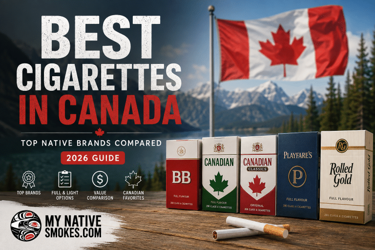 Best cigarettes in Canada and popular Native cigarette brands
